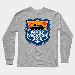 Family Vacation 2018 Cruise Ship Long Sleeve T-Shirt